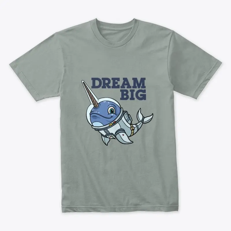 Narwhal Astronaut Dream Big